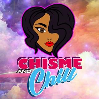 Chisme and Chill