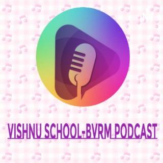 VISHNU SCHOOL-BVRM PODCAST