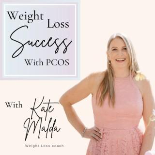 Weight Loss Success with PCOS with Kate Malda