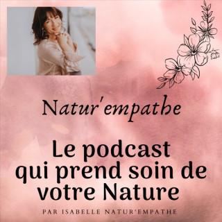 Natur'empathe Le podcast qui prend soin de votre Nature! La Naturopathie est un art de vivre.