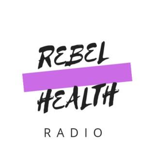 Rebel Health Radio