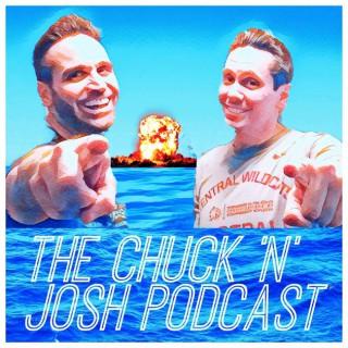 Chuck N Josh Podcast