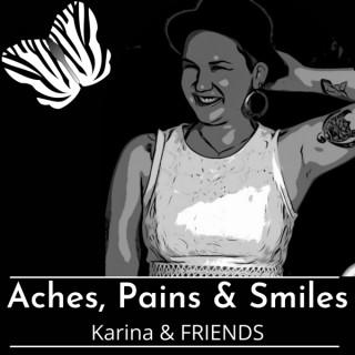 Aches, Pains & Smiles