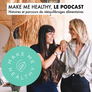 Make Me Healthy, le podcast