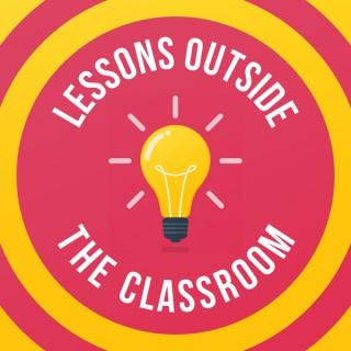 Lessons Outside the Classroom Podcast