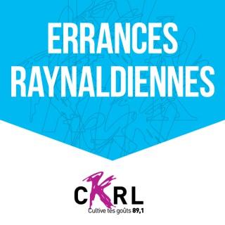 CKRL : Errances raynaldiennes