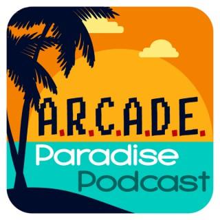 A.R.C.A.D.E Paradise Podcast
