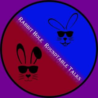 Rabbit Hole Roundtable Talks