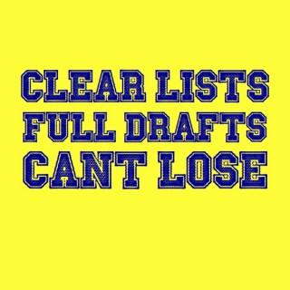 Clear Lists, Full Drafts, Can't Lose