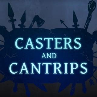 Casters and Cantrips
