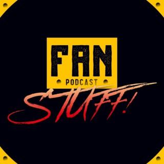 Fan Stuff! Podcast