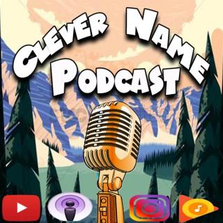 Clever Name Podcast