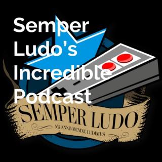 Semper Ludo's Incredible Podcast