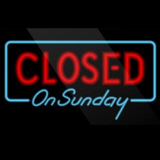 Closed on Sunday Podcast