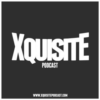 Xquisite Podcast