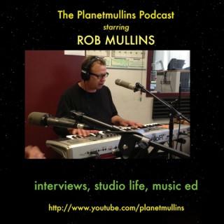 PLANETMULLINS PODCAST-hosted by Rob Mullins