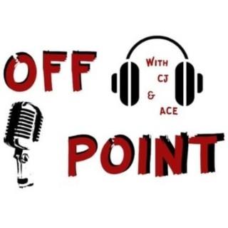 Off Point With CJ & Ace