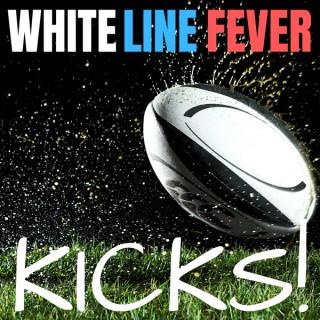WHITE LINE FEVER Kicks!