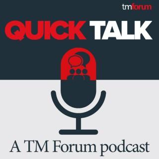 Quick Talk: A TM Forum podcast