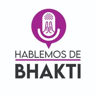 Hablemos de Bhakti