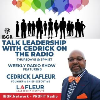 Talk Leadership with Cedrick LaFleur on the Radio