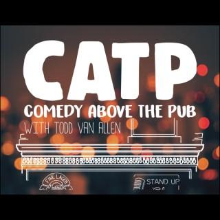 Comedy Above the Pub Podcast (CATP)
