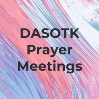 DASOTK Prayer Meetings