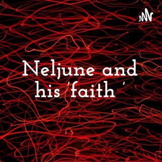 Neljune and his 'faith '