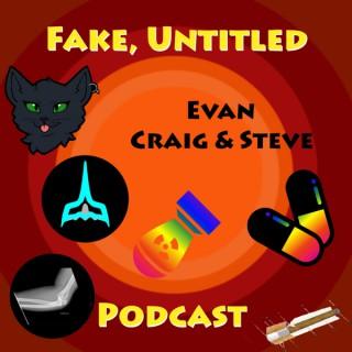 Fake, Untitled Podcast