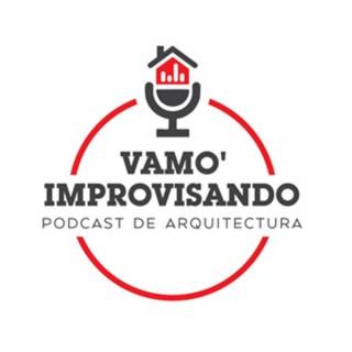 Arquitectura - Vamos improvisando - VIP - Un podcast sobre Arquitectura .