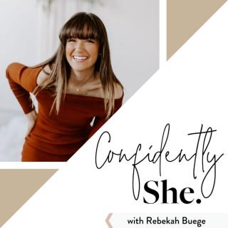 Confidently She - Podcast for Christian Women by Rebekah Buege