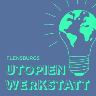 Flensburgs Utopienwerkstatt