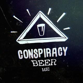 Conspiracy Beer Me
