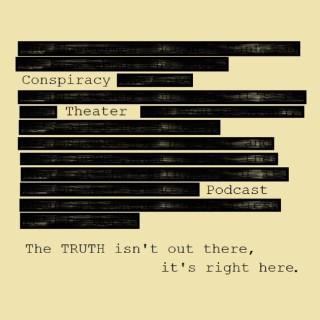 Conspiracy Theater Podcast