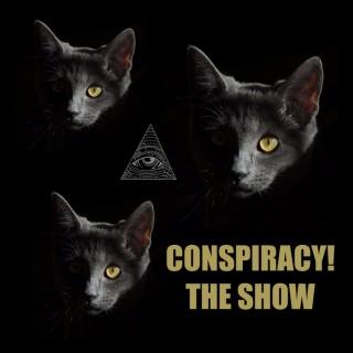 Conspiracy! The Show
