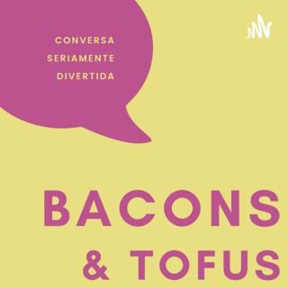 Bacons & Tofus