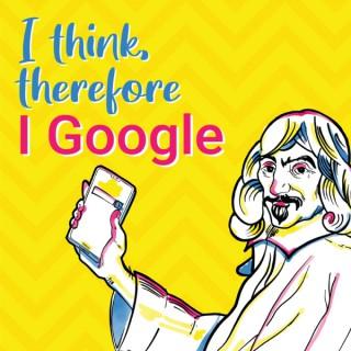 I Think, Therefore I Google