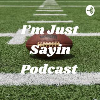 I'm Just Sayin Podcast with Jared
