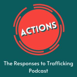 Actions: The Responses to Trafficking podcast