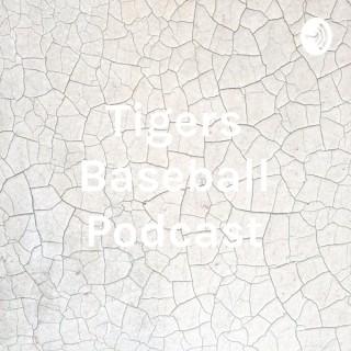 Tigers Baseball Podcast