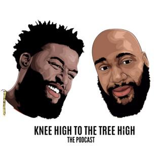 Knee High to the Tree High