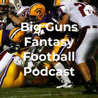 Big Guns Fantasy Football Podcast