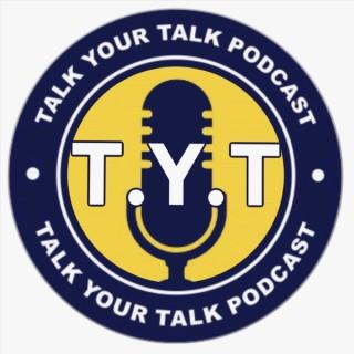 Talk Your Talk Podcast