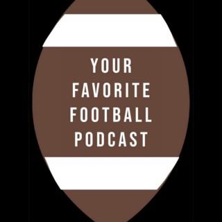 Your Favorite Football Podcast