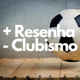 +Resenha -Clubismo