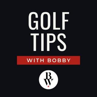 Golf Tips with Bobby
