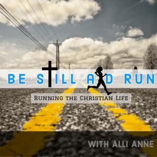 Be Still And Run by Alli Anne