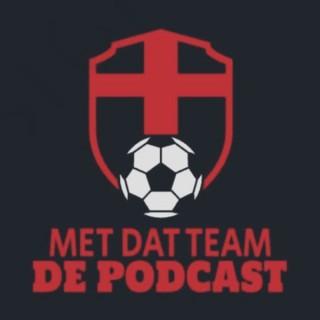 Met Dat Team De Podcast