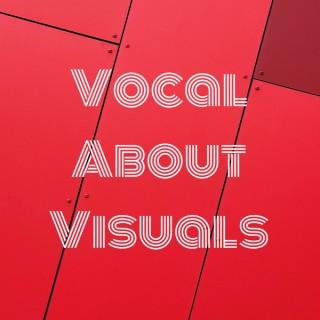 Vocal About Visuals