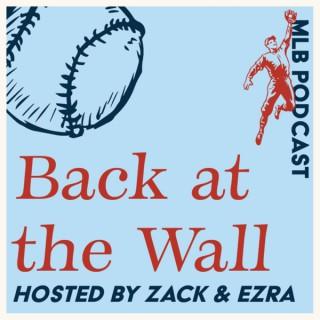 Back At The Wall - An MLB Podcast